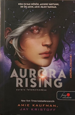 Amie Kaufman - Jay Kristoff - Aurora rising - Aurora felemelkedése