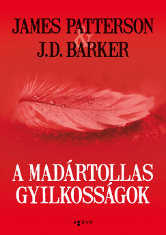 J.D. Barker - James Patterson - A madrtollas gyilkossgok