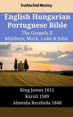 TruthBeTold Ministry - English Hungarian Portuguese Bible - The Gospels II - Matthew, Mark, Luke & John