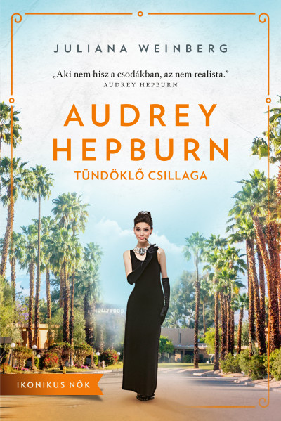 Juliana Weinberg - Audrey Hepburn tündöklõ csillaga