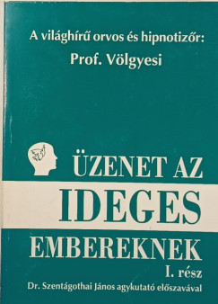 Dr. Vlgyesi Ferenc - zenet az ideges embereknek I.