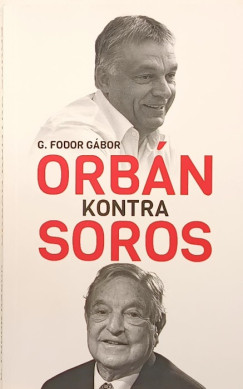 G. Fodor Gábor - Orbán kontra Soros