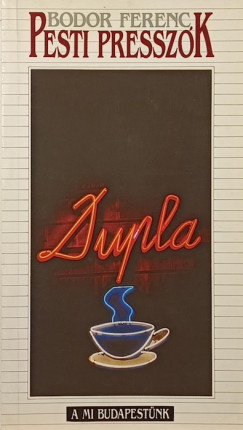 Bodor Ferenc - Pesti presszók