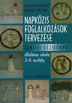 Bodnárné Csáki Judit - Dobosné Pető Erzsébet - Napközis foglalkozások tervezése