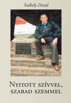 Szkely Dezs - Nyitott szvvel, szabad szemmel