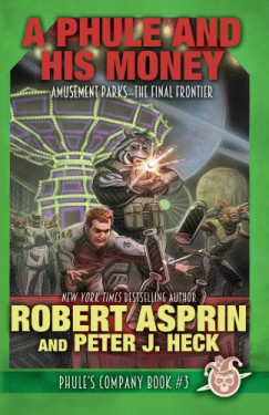 Peter J. Heck Robert Asprin - A Phule And His Money