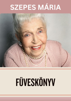 Szepes Mária - Füveskönyv