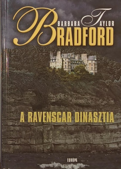 Barbara Taylor Bradford - A Ravenscar dinasztia