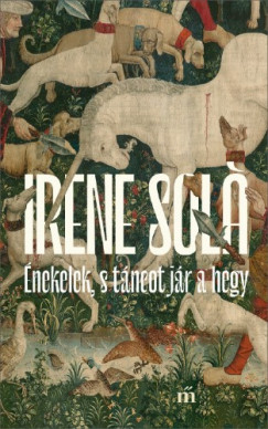Irene Sola - nekelek, s tncot jr a hegy