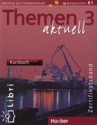 Michaela Perlmann-Balme - Dörte Weers - Themen aktuell 3 - Zertifikatsband Kursbuch
