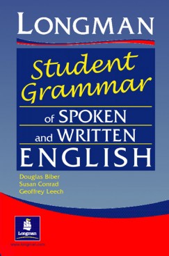 Douglas Biber - Susan Conrad - Geoffrey Leech - LONGMAN STUDENT GRAMMAR OF SPOKEN AND WRITTEN