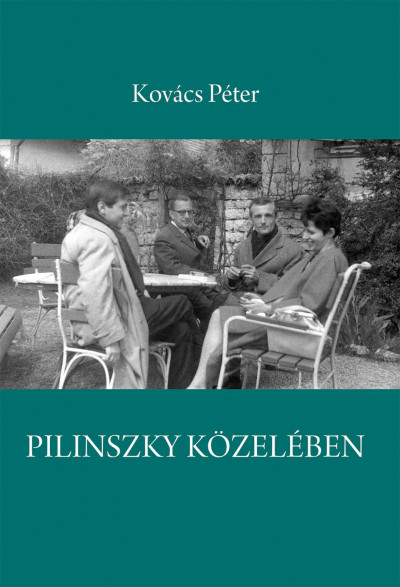 Kovács Péter - Pilinszky közelében