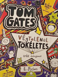 Liz Pichon - Tom Gates vgtelenl tkletes (pr dologban)