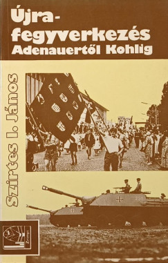 Szirtes I. J�nos - �jrafegyverkez�s