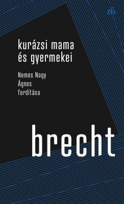 Bertolt Brecht - Kurzsi mama s gyermekei