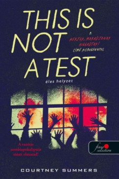 Courtney Summers - This is not a Test - �les helyzet