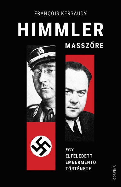 Francois Kersaudy - Himmler masszõre - Egy elfeledett embermentõ története