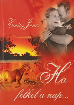 Emily Jones - Ha felkel a nap...