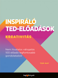 Tom May - Inspiráló TED-elõadások: Kreativitás