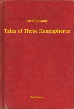 Lord Dunsany - Tales of Three Hemispheres