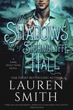 Lauren Smith - The Shadows of Stormclyffe Hall - Dark Seductions Book 1