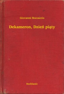 Giovanni Boccaccio - Dekameron, Dzie� pi�ty