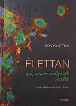 Fonyó Attila - Élettan gyógyszerészhallgatók részére
