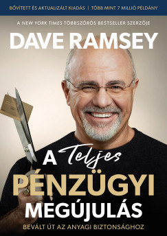 Dave Ramsey - A Teljes pénzügyi megújulás