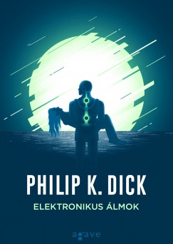 Philip K. Dick - Elektronikus lmok