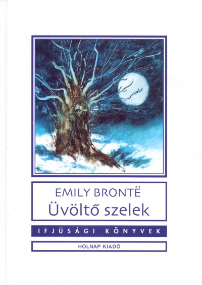 Emily Brontë - Üvöltõ szelek