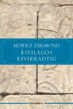 M�ricz Zsigmond - Kivil�gos kivirradtig