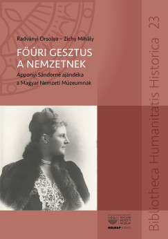 Radv�nyi Orsolya - Zichy Mih�ly - F��ri gesztus a nemzetnek