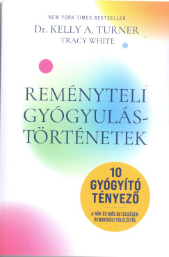 Dr. Kelly A. Turner - Tracy White - Rem�nyteli Gy�gyul�st�rt�netek