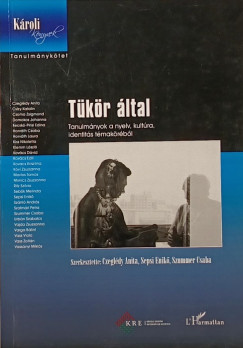 Czegldy Anita   (Szerk.) - Sepsi Enik   (Szerk.) - Szummer Csaba   (Szerk.) - Tkr ltal