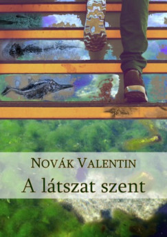 Novk Valentin - A ltszat szent