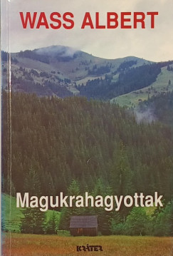 Wass Albert - Magukrahagyottak