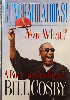 Bill Cosby - Congratulations! Now What?