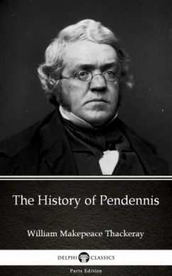 William Makepeace Thackeray - The History of Pendennis by William Makepeace Thackeray (Illustrated)