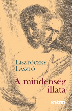 Lisztczky Lszl - A mindensg illata