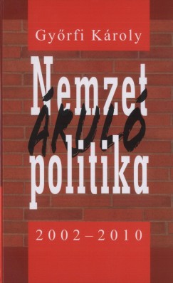 Gyrfi Kroly - Nemzetrul politika 2002-2010