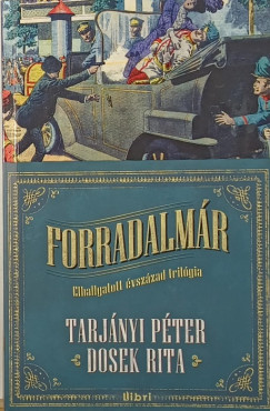 Dosek Rita - Tarjnyi Pter - Forradalmr