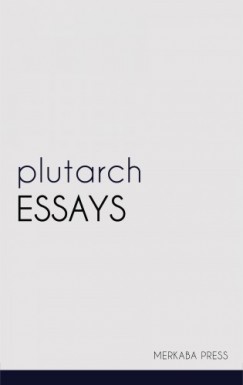 William Goodwin Plutarch - Essays