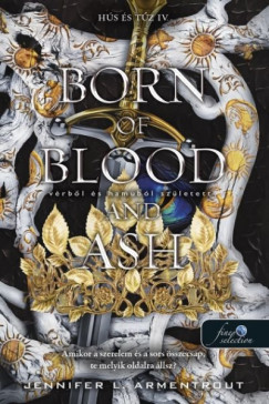 Jennifer L. Armentrout - Born of Blood and Ash - V�rb�l �s hamub�l sz�letett