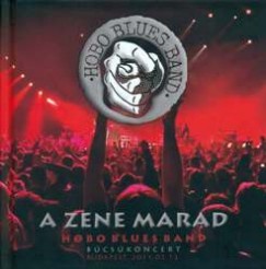 Hobo Blues Band - Juhsz Balzs  (Szerk.) - A zene marad - Knyv+CD