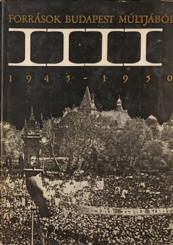 Gspr Ferenc  (Szerk.) - Forrsok Budapest mltjbl IV.