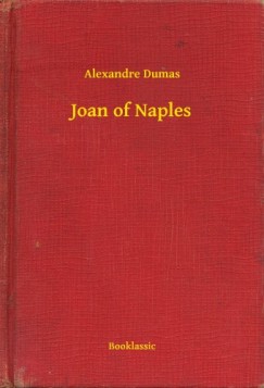 Alexandre Dumas - Joan of Naples