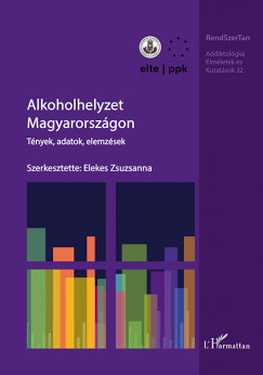 Elekes Zsuzsanna   (Szerk.) - Alkoholhelyzet Magyarorszgon