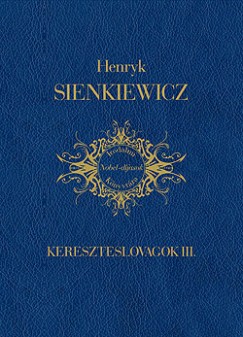 Henryk Sienkiewicz - Kereszteslovagok III.