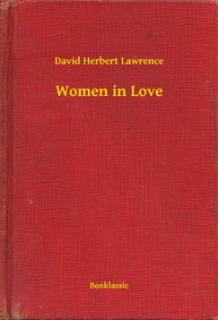 D. H. Lawrence - Women in Love