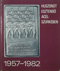 Huszont esztend aclszrkben 1957-1982